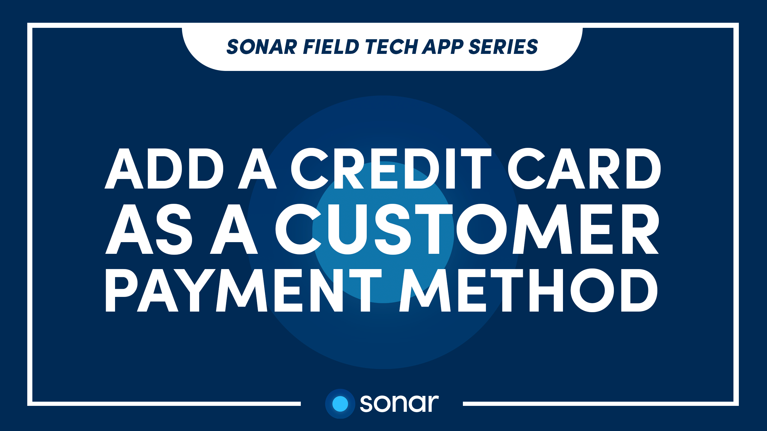 Sonar-Field-Tech-App-Add-A-Credit-Card