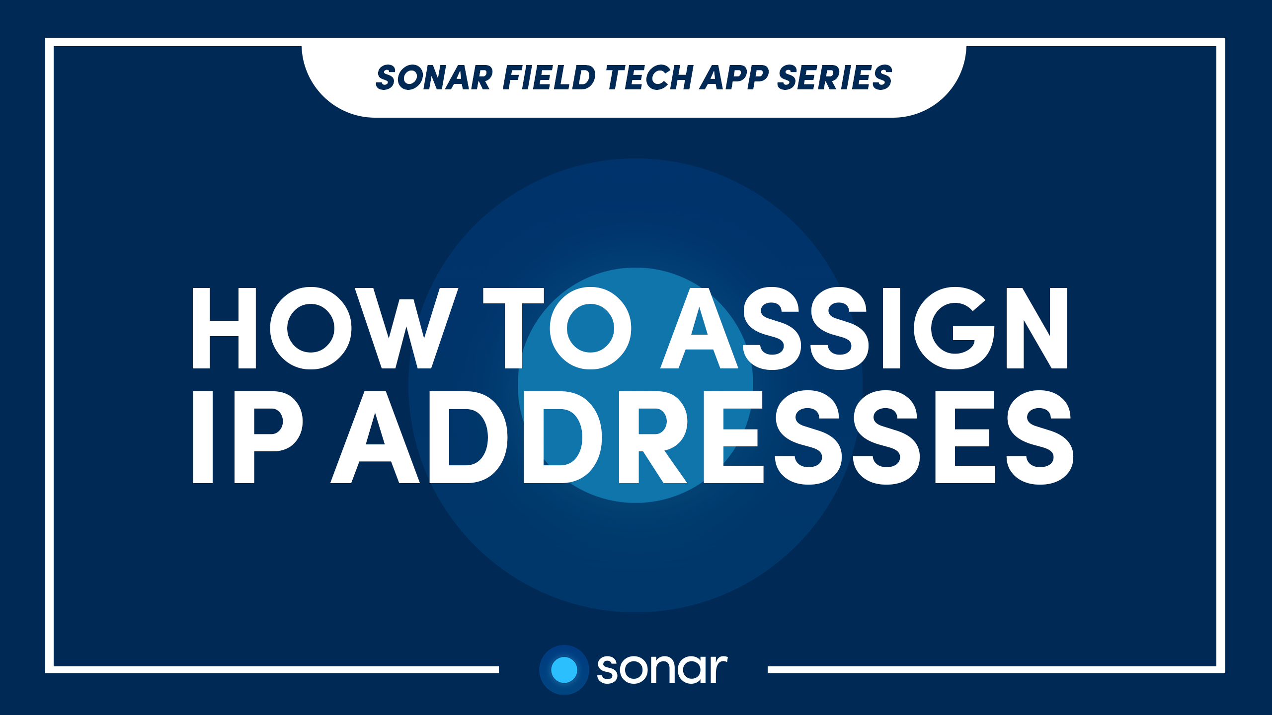 Sonar-Field-Tech-App-Assign-IP-Addresses