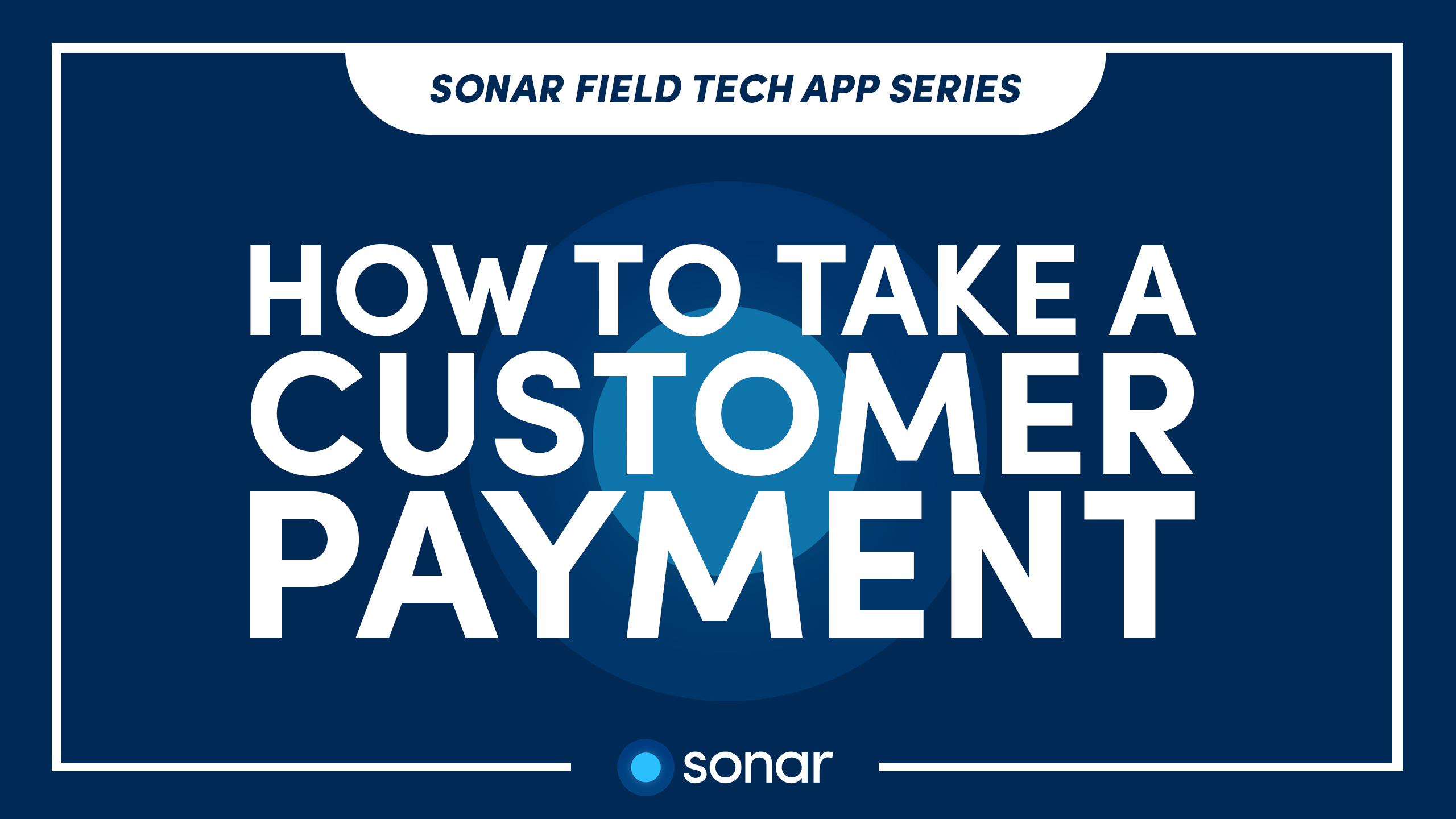 Sonar-Field-Tech-App-Customer-Payment